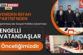 Yeniden Refah Partisi’nden Şahinbey’de Sosyal Politika Çıkarması Engelli Vatandaşlar Önceliğimizdir