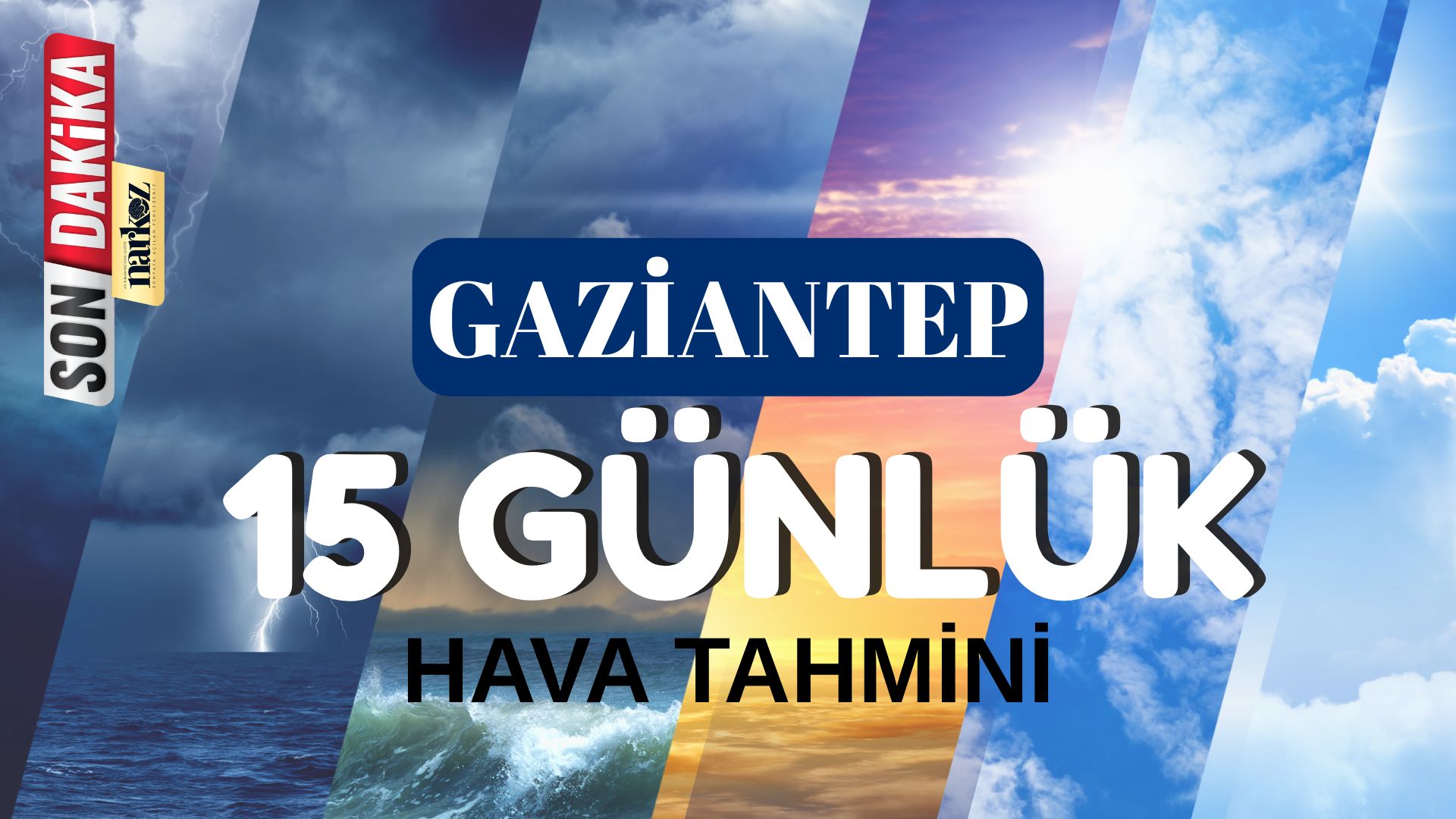 Gaziantep'te hava nasıl olacak?