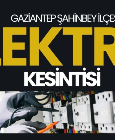 18 Şubat'ta Gaziantep'te Elektrik Kesintisi Yaşanacak