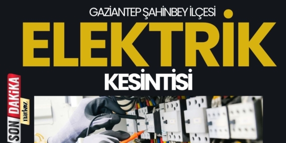 18 Şubat'ta Gaziantep'te Elektrik Kesintisi Yaşanacak