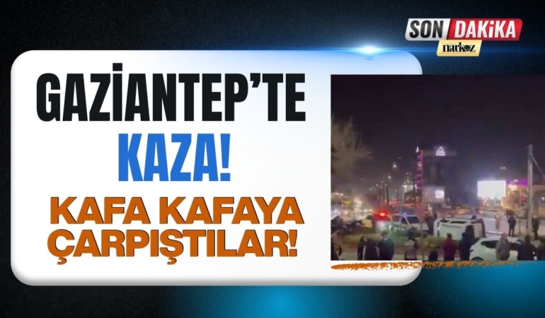 Gaziantep'te Korkutan Kaza: Kafa Kafaya Çarpıştılar!