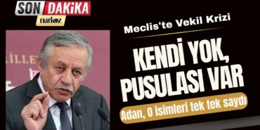 Meclis'te Gaziantepli Vekil Krizi: Kendi Yok, Pusulası Var: Celal Adan İsim Vererek Haşladı