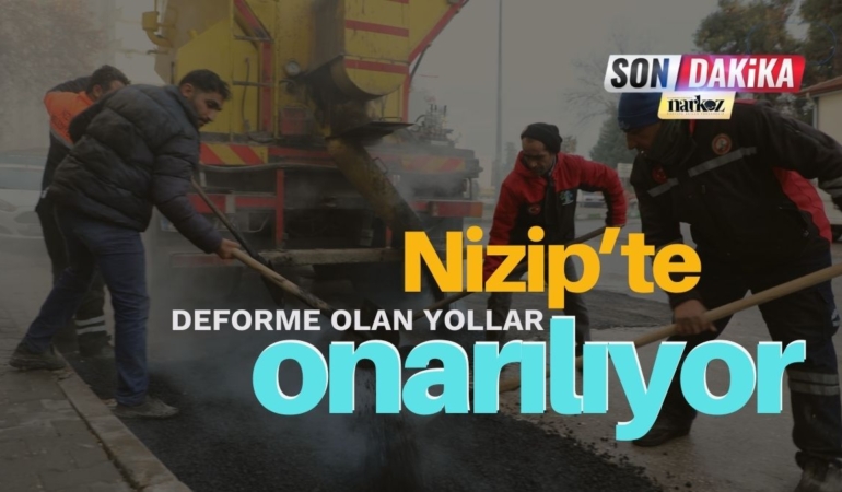 Nizip’te deforme olan yollar onarılıyor