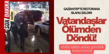 Gaziantep'te Restorana Silahlı Saldırı Anları Kamerada