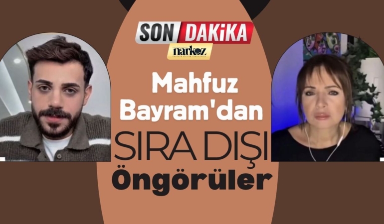 Astrolog ve Coğrafya Uzmanı Mahfuz Bayram'dan Sıra Dışı Öngörüler 