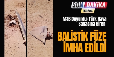 Balistik Füze İmha Edildi