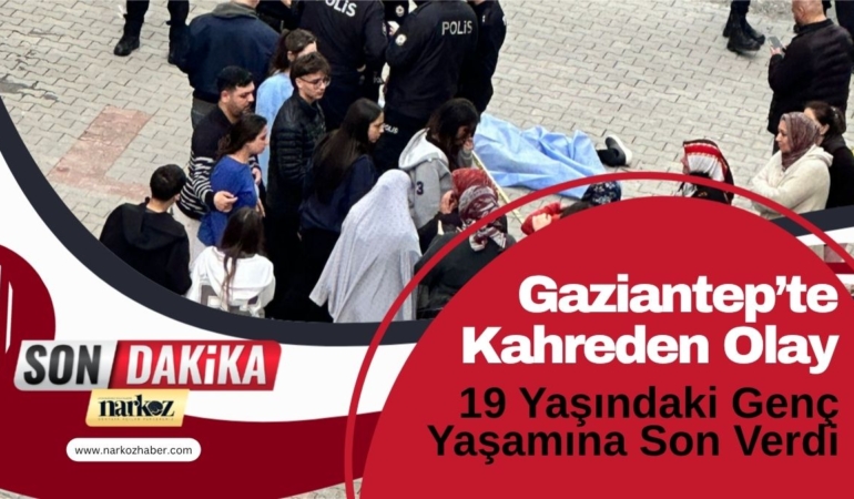 Gaziantep’te Kahreden Olay: 19 Yaşındaki Genç Yaşamına Son Verdi