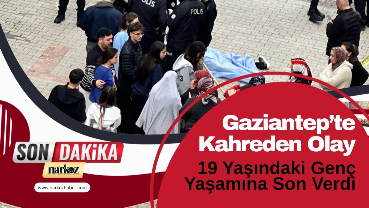 Gaziantep’te Kahreden Olay: 19 Yaşındaki Genç Yaşamına Son Verdi