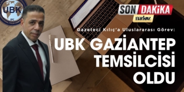 GAZETECİ MEHMET HANİFİ KILIÇ’A ULUSLARARASI GÖREV: UBK GAZİANTEP TEMSİLCİSİ OLDU