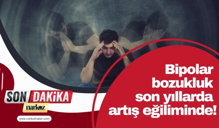 Bipolar bozukluk son yıllarda artış eğiliminde!