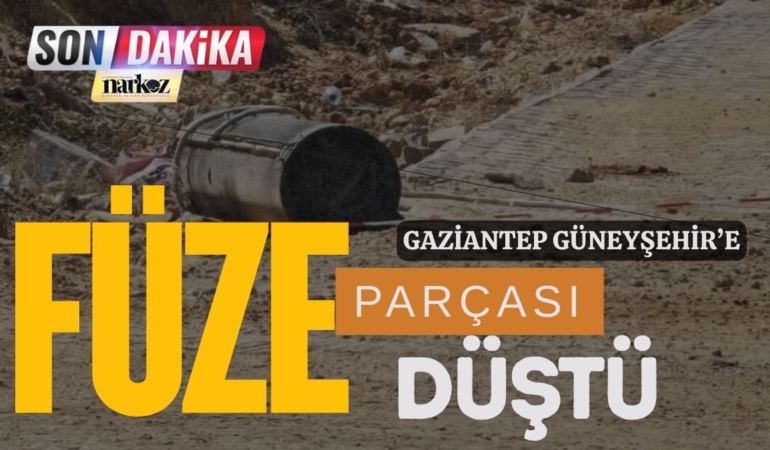 Gaziantep Güneyşehir’e Füze Parçası Düştü!