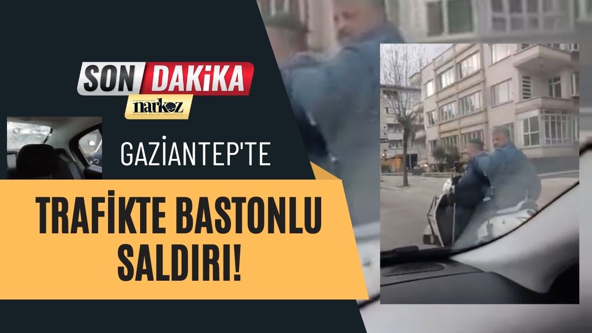 Gaziantep'te Trafikte Bastonlu Saldırı!