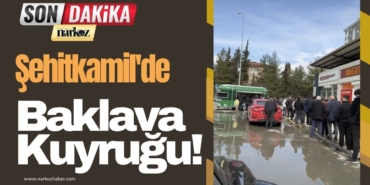 Şehitkamil'de Baklava Kuyruğu!