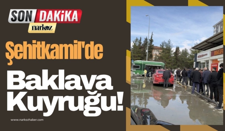 Şehitkamil'de Baklava Kuyruğu!