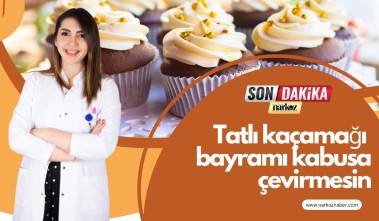 Tatlı kaçamağı bayramı kabusa çevirmesin