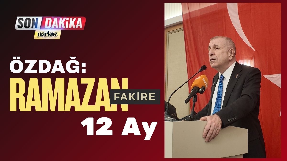 Özdağ Gaziantep’te Konuştu: "Türkiye'de Ramazan Fakire 12 Ay"  
