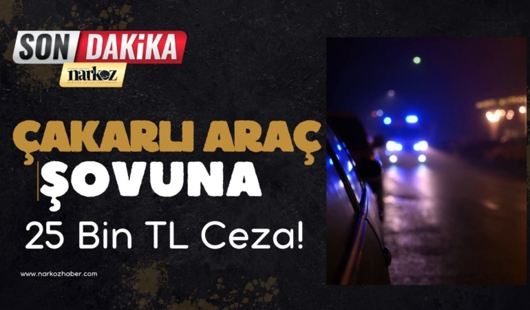 Gaziantep'te Sosyal Medyada "Çakarlı Araç" Şovuna 25 Bin TL Ceza!