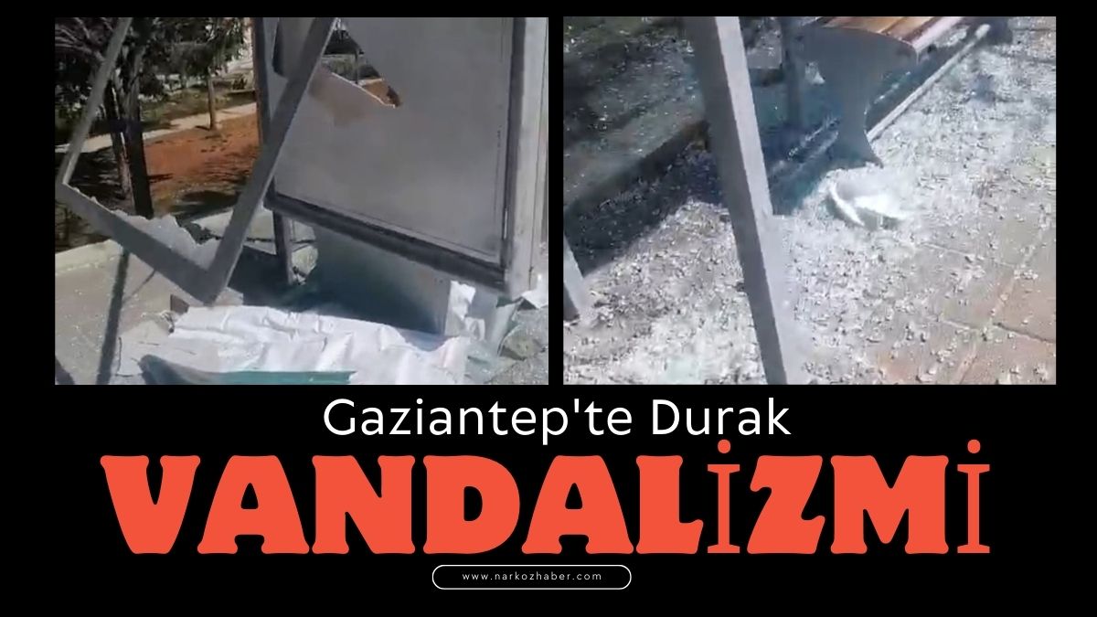 Gaziantep'te Durak Vandalizmi: Beykent Sakinleri Ayakta!