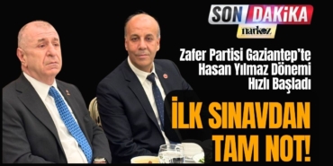 Zafer Partisi Gaziantep’te Hasan Yılmaz Dönemi Hızlı Başladı: İlk Sınavdan Tam Not!