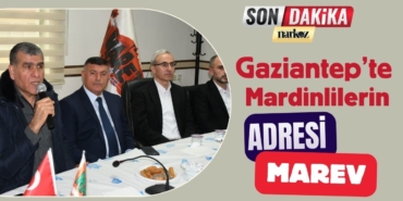 Gaziantep’te Mardinlilerin Buluşma Adresi MAREV