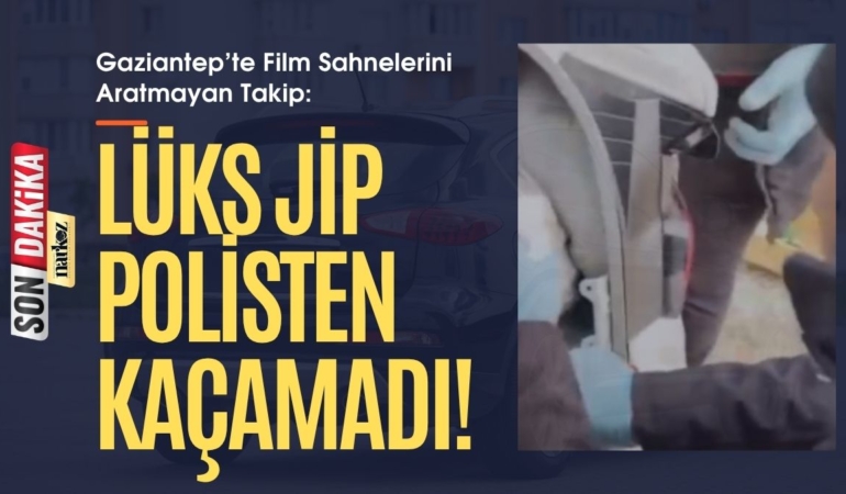 Gaziantep’te Film Sahnelerini Aratmayan Takip: Lüks Jip Polisten Kaçamadı!