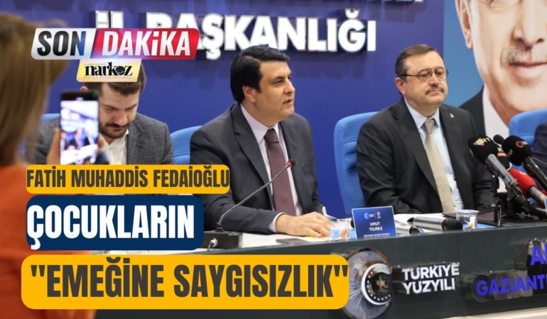 AK Parti Gaziantep İl Başkanı Fedaioğlu’ndan CHP’ye ‘Mehteran’ Tepkisi Çocukların Emeğine Saygısızlık