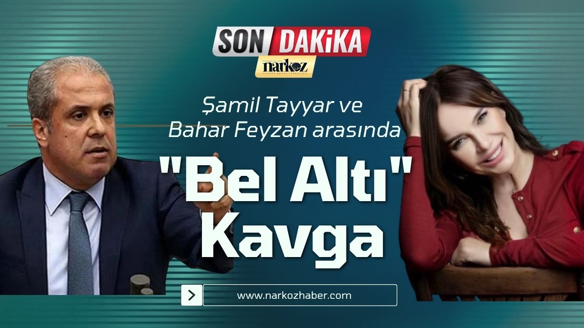 Siyaset ve Medya Dünyasında "Bel Altı" Kavga: Şamil Tayyar ve Bahar Feyzan Birbirine Girdi!