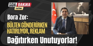 Bora Zor Bülten Gönderirken Hatırlıyor, Reklam Dağıtırken Unutuyorlar!