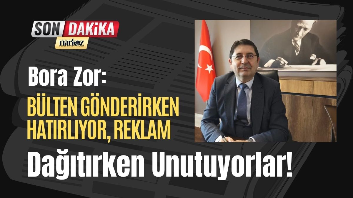 Bora Zor Bülten Gönderirken Hatırlıyor, Reklam Dağıtırken Unutuyorlar!