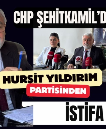 CHP Şehitkamil’de İstifa Depremi Hurşit Yıldırım Partisinden İstifa Etti