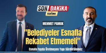 Esnafa Fayda Üretmeyen Yapı Sürdürülemez