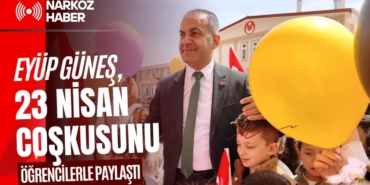 Eyüp Güneş, 23 Nisan Coşkusunu Öğrencilerle Paylaştı