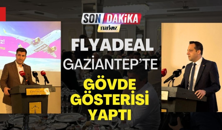 Flyadeal Gaziantep’te Gövde Gösterisi Yaptı