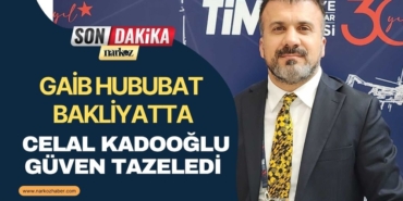 GAİB Hububat Bakliyatta Celal Kadooğlu Güven Tazeledi
