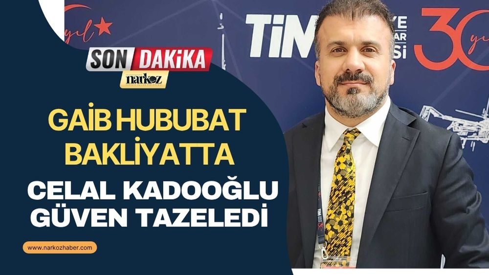 GAİB Hububat Bakliyatta Celal Kadooğlu Güven Tazeledi
