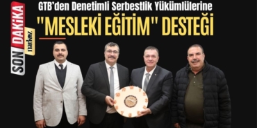 GTB’den Denetimli Serbestlik Yükümlülerine Mesleki Eğitim Desteği