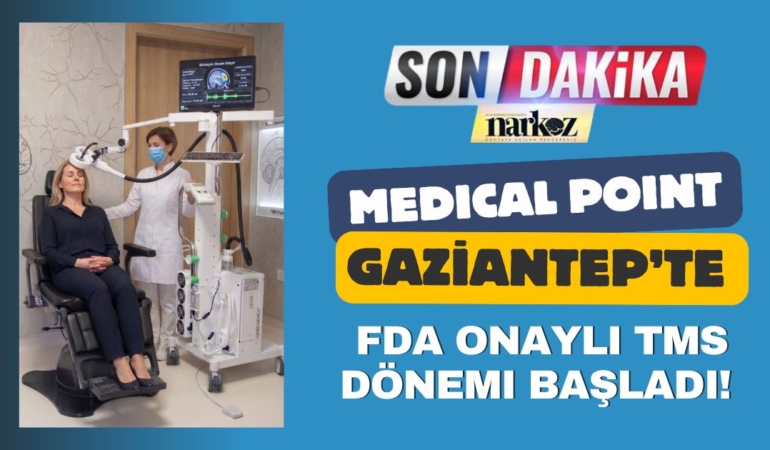 Medical Point Gaziantep’te FDA Onaylı TMS Dönemi Başladı!