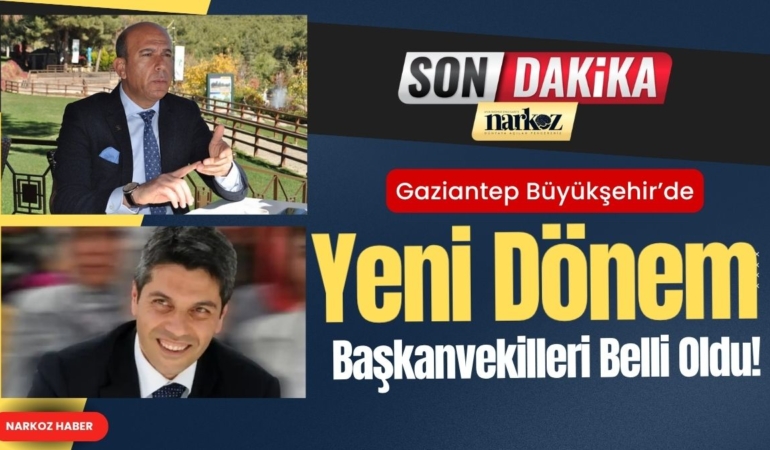 Gaziantep Büyükşehir’de Yeni Dönem Başkanvekilleri Belli Oldu!