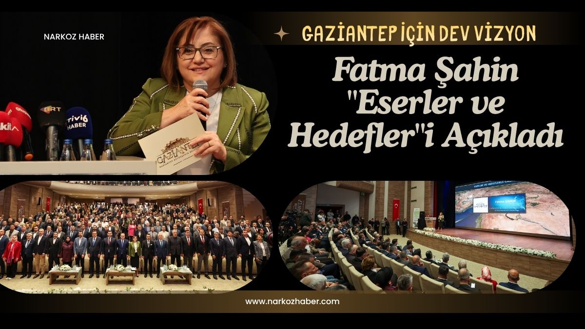 Gaziantep İçin Dev Vizyon Fatma Şahin Eserler ve Hedefleri Açıkladı