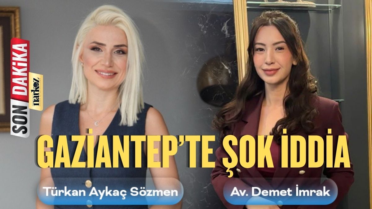 Gaziantep’te Şok İddia Türkan Aykaç’tan ‘Organize’ Karalama Açıklaması!