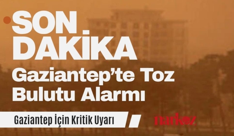 Gaziantep’te Toz Bulutu Alarmı Kuzey Afrika’dan Gelen Fırtına Şehri Esir Aldı!