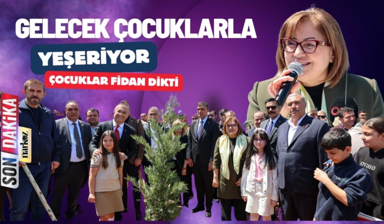 Gelecek Çocuklarla Yeşeriyor Gaziantep’te Çocuklar Fidan Dikti