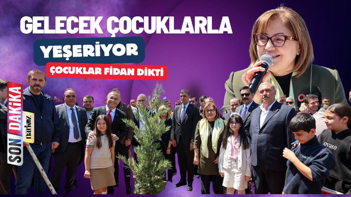 Gelecek Çocuklarla Yeşeriyor Gaziantep’te Çocuklar Fidan Dikti