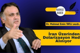 İran Üzerinden Dolarizasyon Hedef Alınıyor