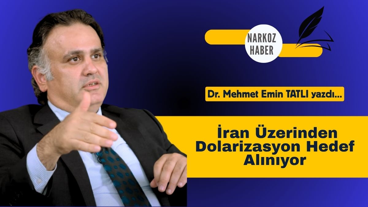 İran Üzerinden Dolarizasyon Hedef Alınıyor