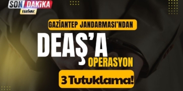 Gaziantep Jandarması’ndan DEAŞ’a Şafak Darbesi: 3 Tutuklama!