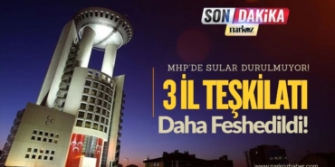 MHP’de İstifa Depremi Sonrası Büyük Temizlik: 3 İl Teşkilatı Daha Feshedildi!