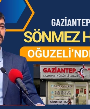 Gaziantep’te Bir İlk: Sönmez Harita Oğuzeli’nde Açıldı