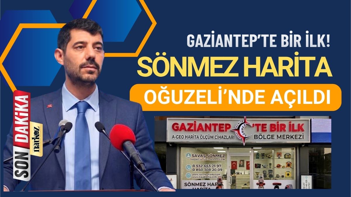 Gaziantep’te Bir İlk: Sönmez Harita Oğuzeli’nde Açıldı