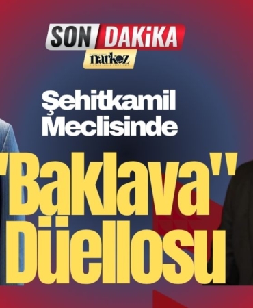 Şehitkamil Meclisinde Baklava Düellosu
